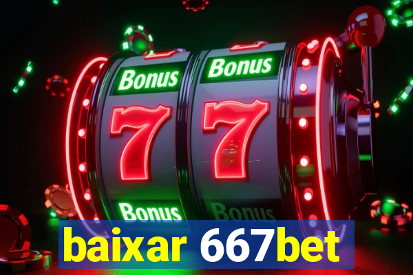 baixar 667bet